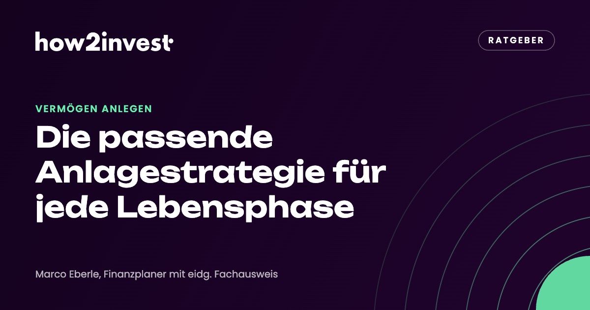 Die passende Anlagestrategie für jede Lebensphase. how2invest Ratgeber